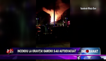 Incendiu la Oravița! Oamenii s-au autoevacuat