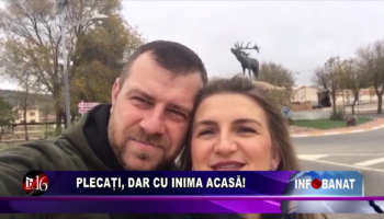 Plecați, dar cu inima acasă!