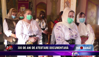 300 de ani de atestare documentară