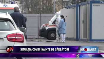 Situația covid înainte de sărbători