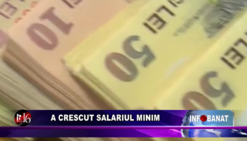 A crescut salariul minim