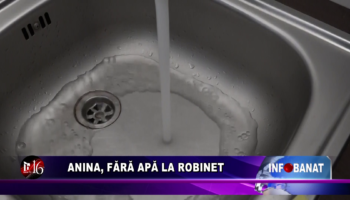 Anina, fără apă la robinet