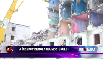 A început demolarea Mociurului