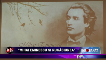 „Mihai Eminescu și rugăciunea”