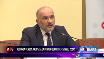 Regiunea de vest, fruntașă la fonduri europene  Carașul, codaș