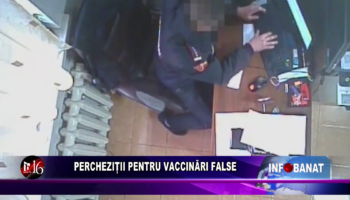 Percheziții pentru vaccinări false