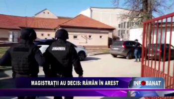 Magistrații au decis rămân în arest