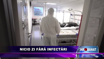 Nicio zi fără infectări