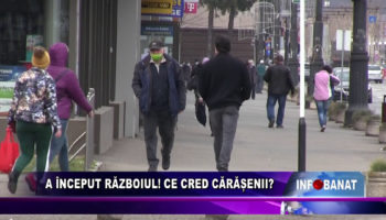 A început războiul! Ce cred cărășenii?