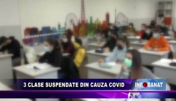 3 clase suspendate din cauza covid