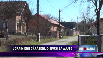 Ucrainienii cărășeni, dispuși să ajute