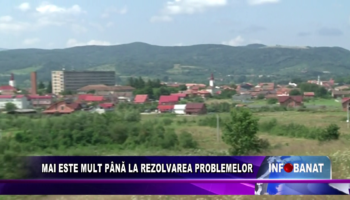 Mai este mult până la rezolvarea problemelor