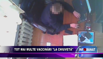 Tot mai multe vaccinări „la chiuvetă”