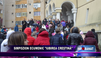 Simpozion ecumenic „Iubirea Creștină”