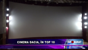 Cinema Dacia, în top 10