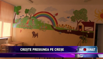 Crește presiunea pe creșe