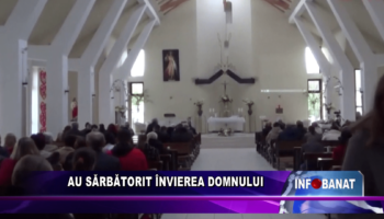 Au sărbătorit Învierea Domnului