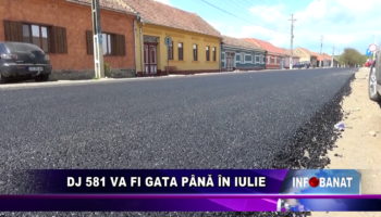 DJ 581 va fi gata până în iulie