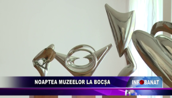 Noaptea Muzeelor la Bocșa