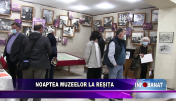 Noaptea Muzeelor la Reșița