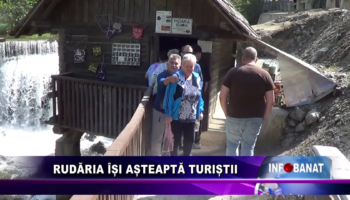 Rudăria își așteaptă turiștii