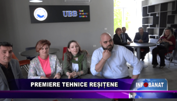 Premiere tehnice reșițene