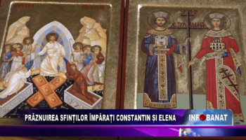 Prăznuirea Sfinților Împărați Constantin și Elena