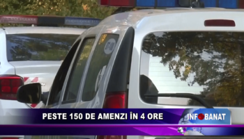 Peste 150 de amenzi în 4 ore