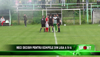 Meci decisiv pentru echipele din liga a IV-a