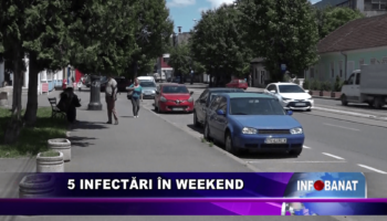 5 infectări în weekend