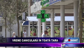 Vreme caniculară în toată țara