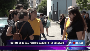 Ultima zi de bac pentru majoritatea elevilor