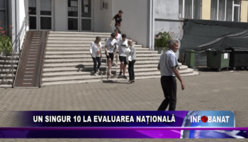 Un singur 10 la Evaluarea Națională