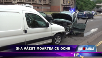 Și-a văzut moartea cu ochii