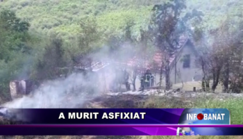 A murit asfixiat