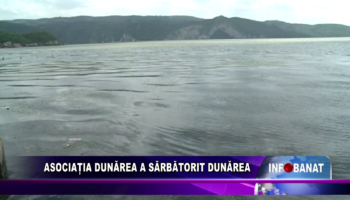 Asociația Dunărea a sărbătorit Dunărea