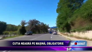 Cutia neagră pe mașină, obligatorie