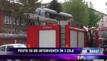 Peste 50 de intervenții în 3 zile