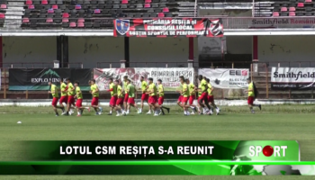 Lotul CSM Reșița s-a reunit