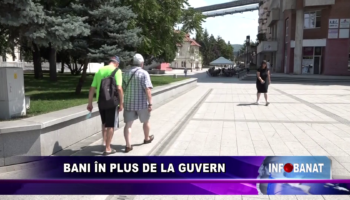 Bani în plus de la Guvern