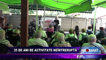 35 de ani de activitate neîntreruptă
