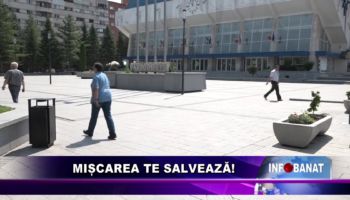 MIȘCAREA TE SALVEAZĂ!