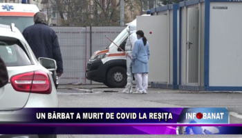 Un bărbat a murit de covid la Reșița