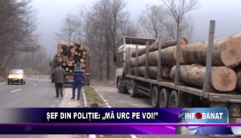 Șef din poliție: „Mă urc pe voi”!