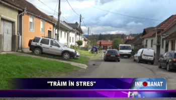 „Trăim în stres”