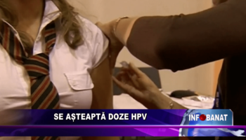Se așteaptă doze HPV