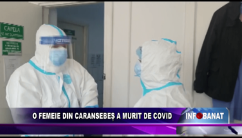 O femeie din Caransebeș a murit de covid