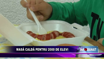 Masă caldă pentru 2000 de elevi