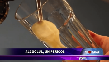 Alcoolul, un pericol