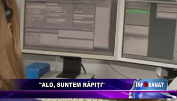 „Alo, suntem răpiți”
